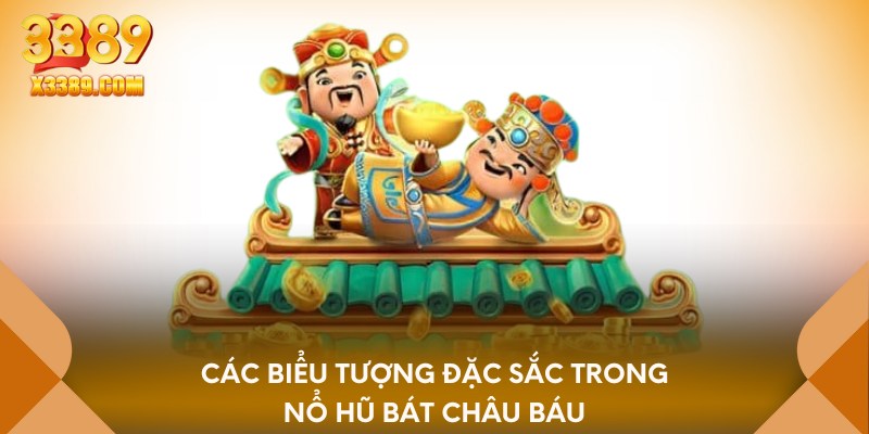 Các biểu tượng đặc sắc trong nổ hũ bát châu báu