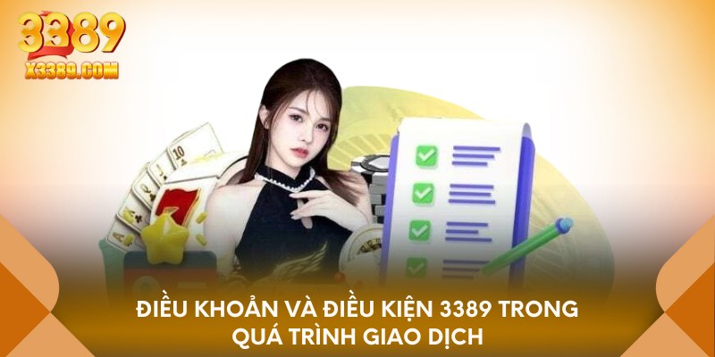 Điều khoản và điều kiện 3389 trong quá trình giao dịch