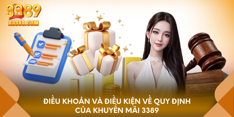Điều khoản và điều kiện về quy định của khuyến mãi 3389