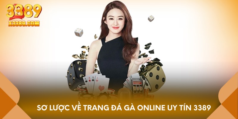Sơ lược về trang đá gà online uy tín 3389