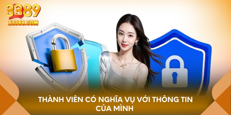 Thành viên có nghĩa vụ với thông tin của mình