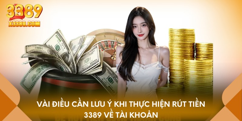 Vài điều cần lưu ý khi thực hiện rút tiền 3389 về tài khoản